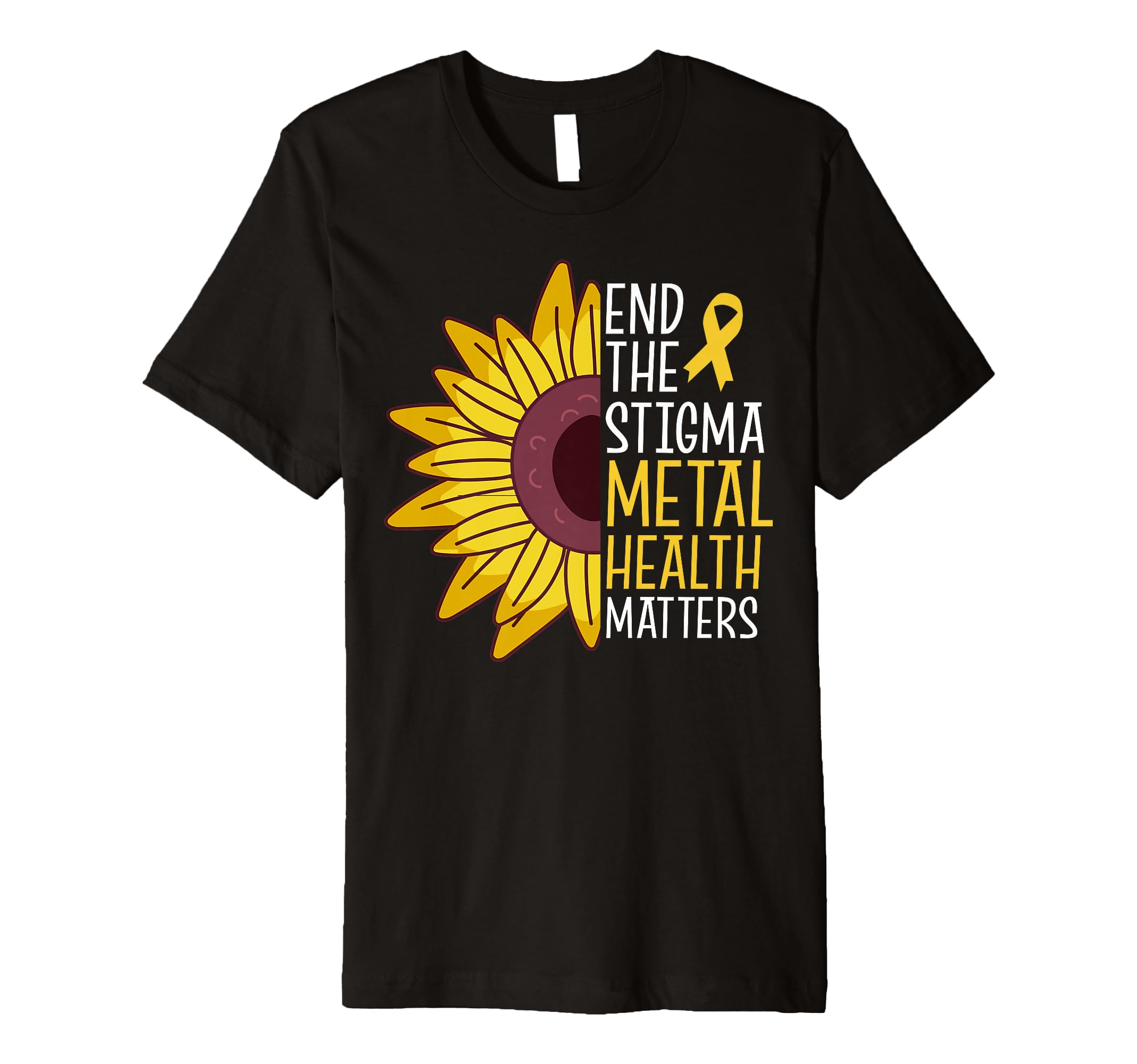 End Stigma Mental Health Matters Sunflower T-Shirt - Trendy Graphic Unisex - T-Shirt, Sweatshirt, Hoodie