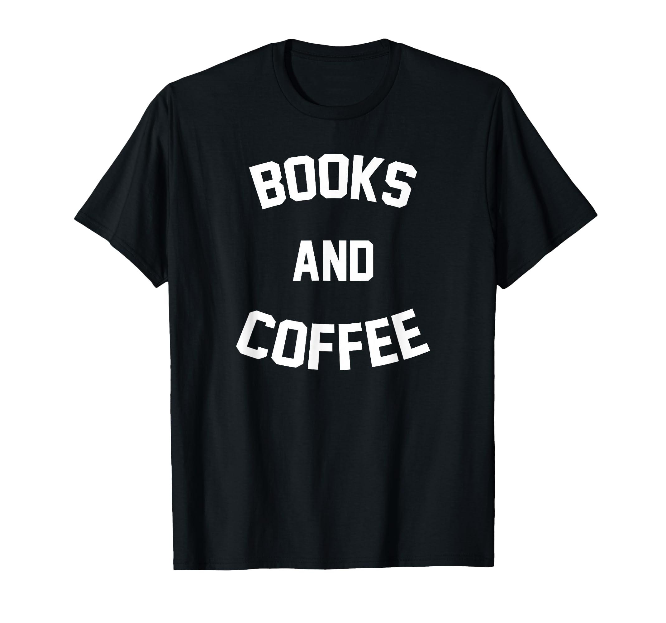 Books And Coffee Book Lover Reading Nerd T-Shirt - Minimalist Print Unisex - T-Shirt, Sweatshirt, Hoodie