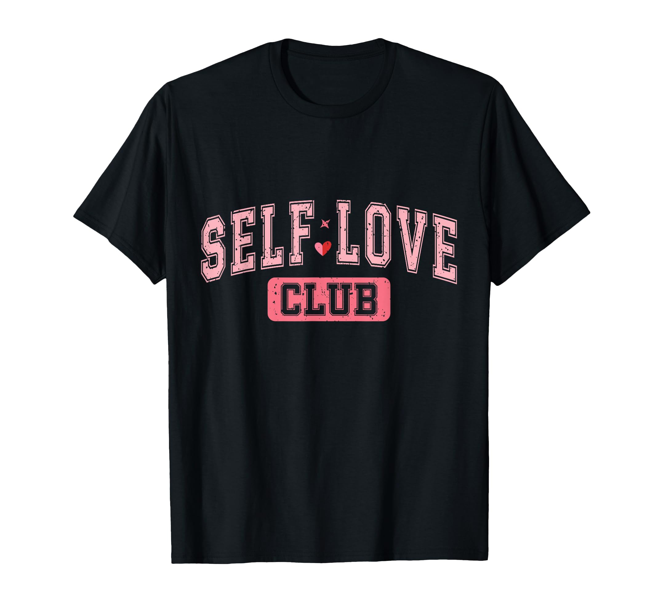 Self Love Club Empowering Valentines T-Shirt - Streetwear Style Men Women - T-Shirt, Sweatshirt, Hoodie