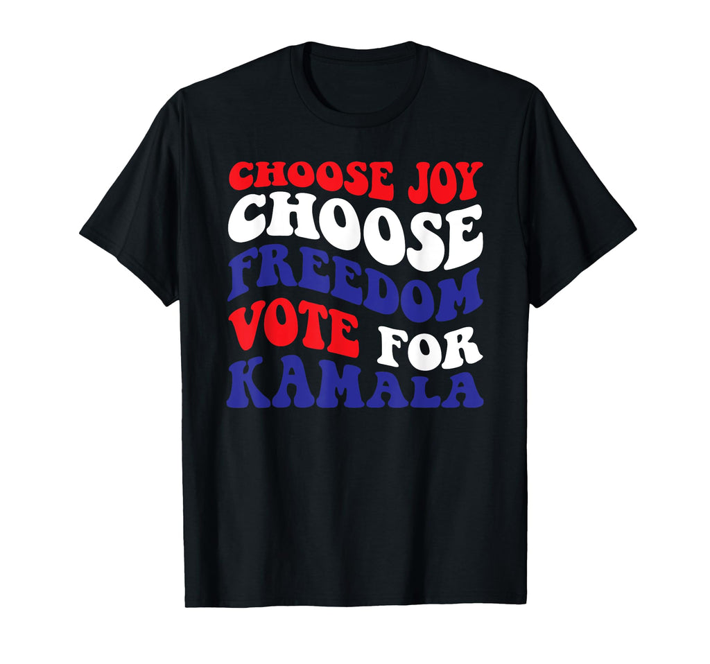 Choose Joy Choose Freedom T-Shirt - Novelty Apparel Unisex - T-Shirt, Sweatshirt, Hoodie