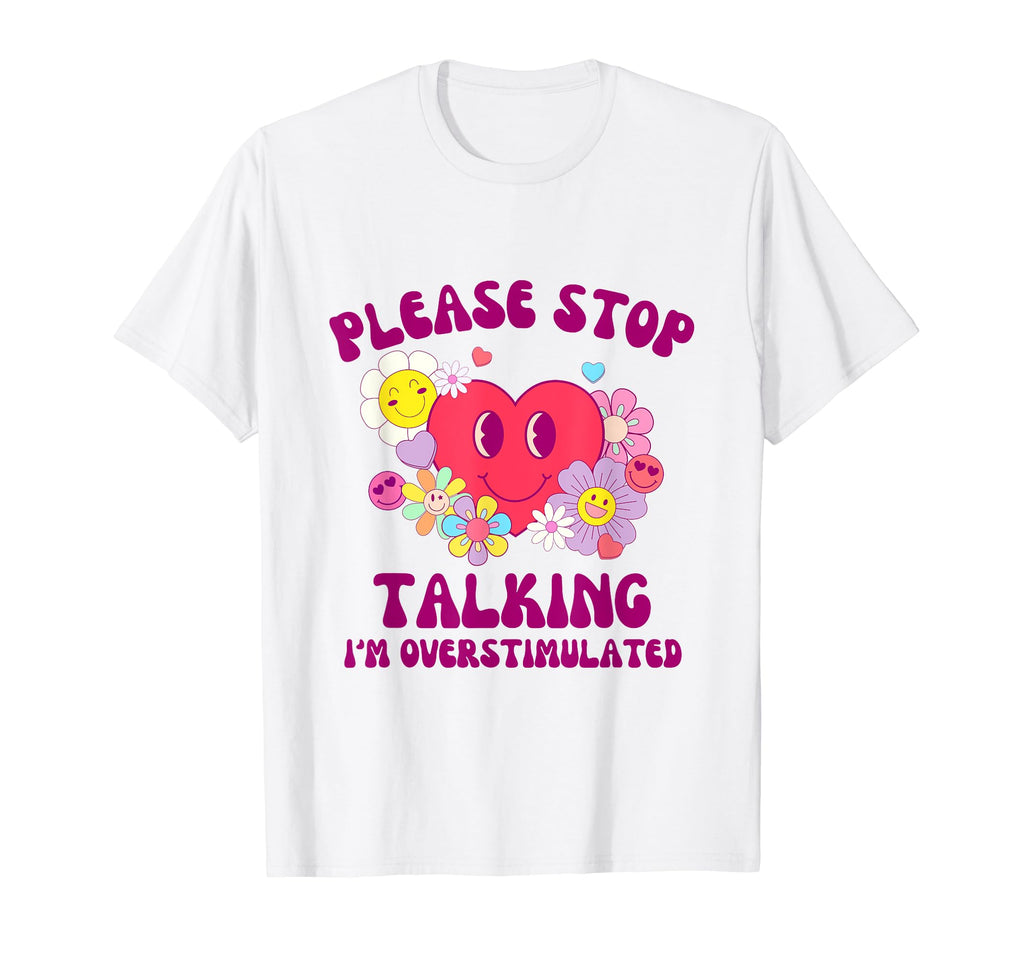 Please Stop Talking Im T-Shirt - Streetwear Style for Adults - T-Shirt, Sweatshirt, Hoodie