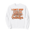 New Grandpa I Can T Keep Calm I M Sweatshirt - Novelty Apparel Unisex - T-Shirt, Sweatshirt, Hoodie