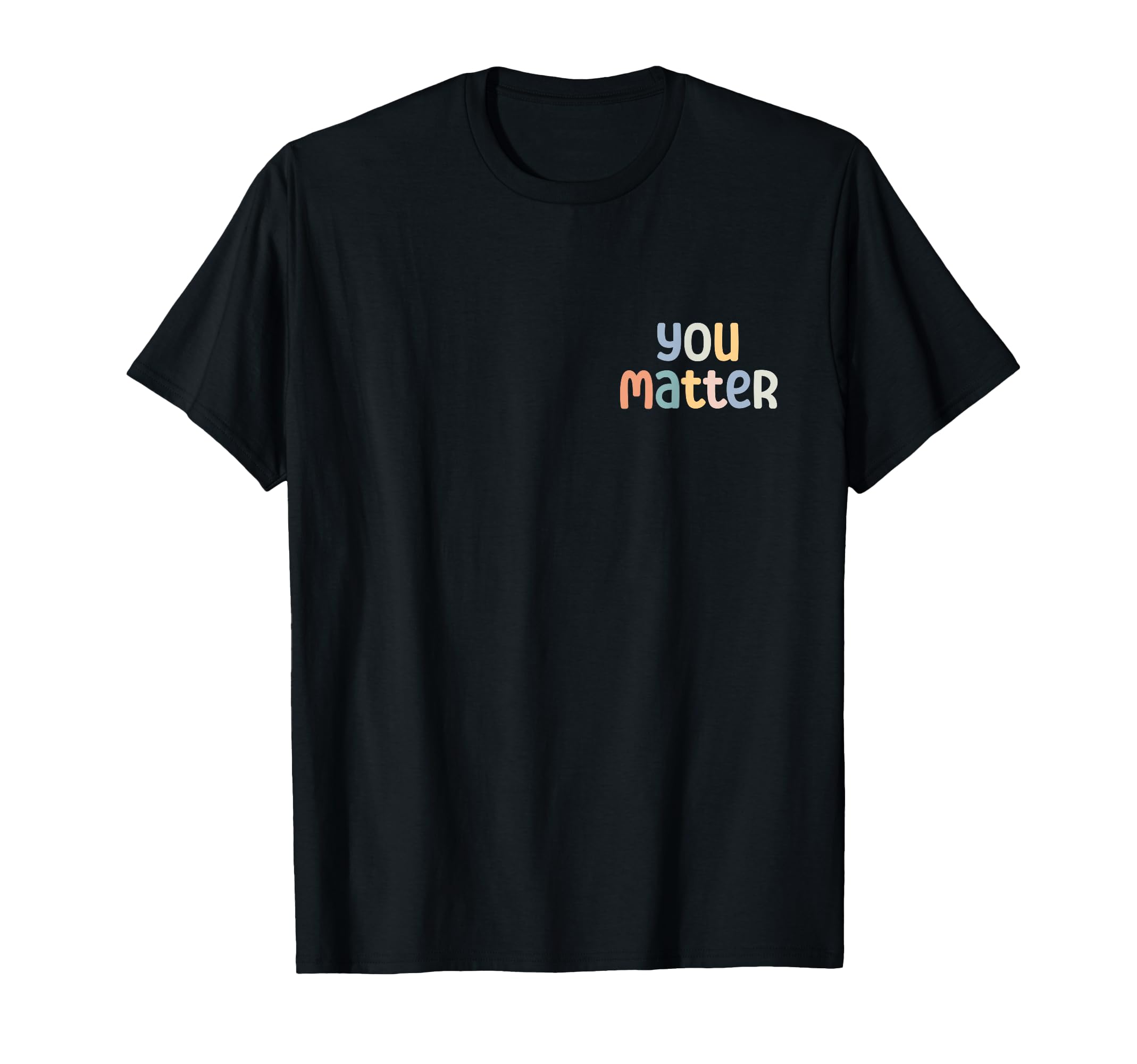 You Matter Dear Person Behind Me T-Shirt - Aesthetic Graphic for Adults - T-Shirt, Sweatshirt, Hoodie