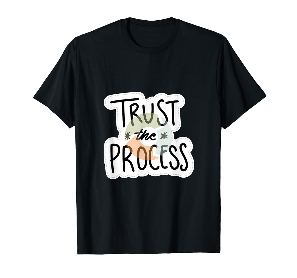 Trust Process Motivational Focus And T-Shirt - Minimalist Print Men Women - T-Shirt, Sweatshirt, Hoodie