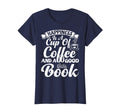 Happiness Is Cup Coffee And Good Book T-Shirt - Streetwear Style for Adults - T-Shirt, Sweatshirt, Hoodie