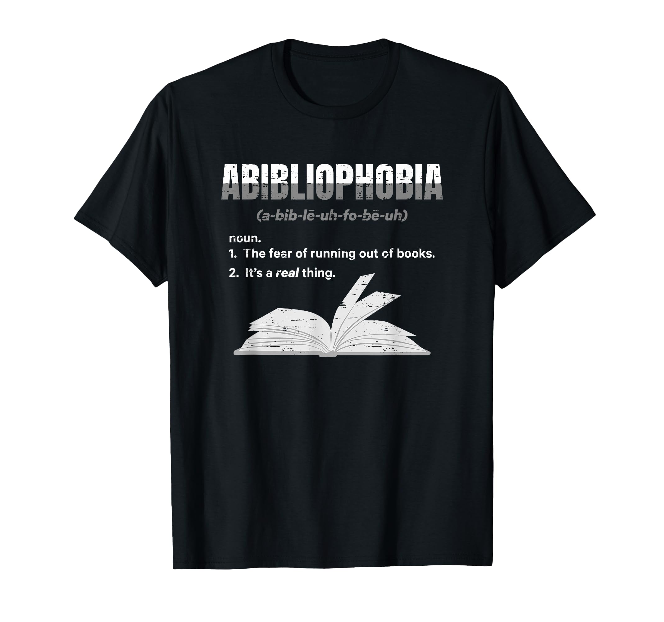 Abibliophobia Fear No Book To Read Nerd T-Shirt - Unique Graphic Men Women - T-Shirt, Sweatshirt, Hoodie