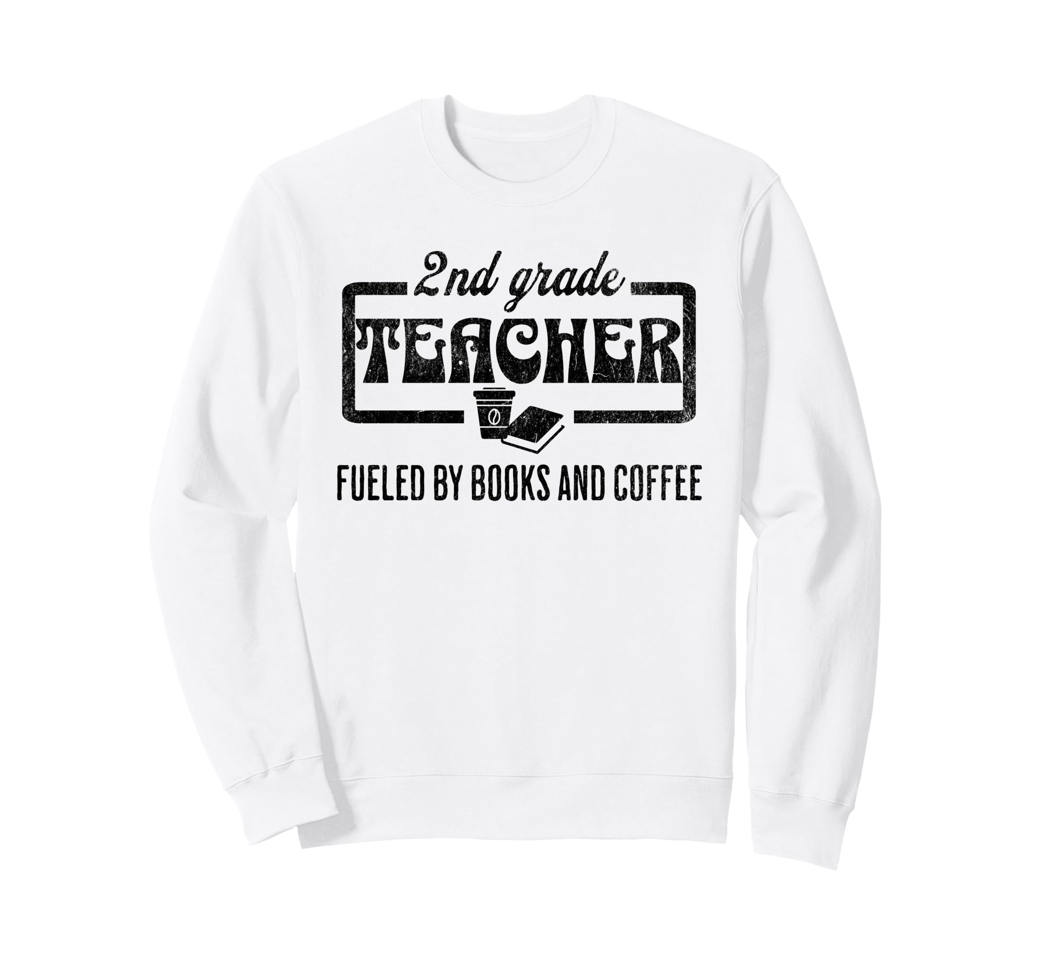 Fueled Books And Coffee 2Nd Grade Sweatshirt - Graphic Print Men Women - T-Shirt, Sweatshirt, Hoodie