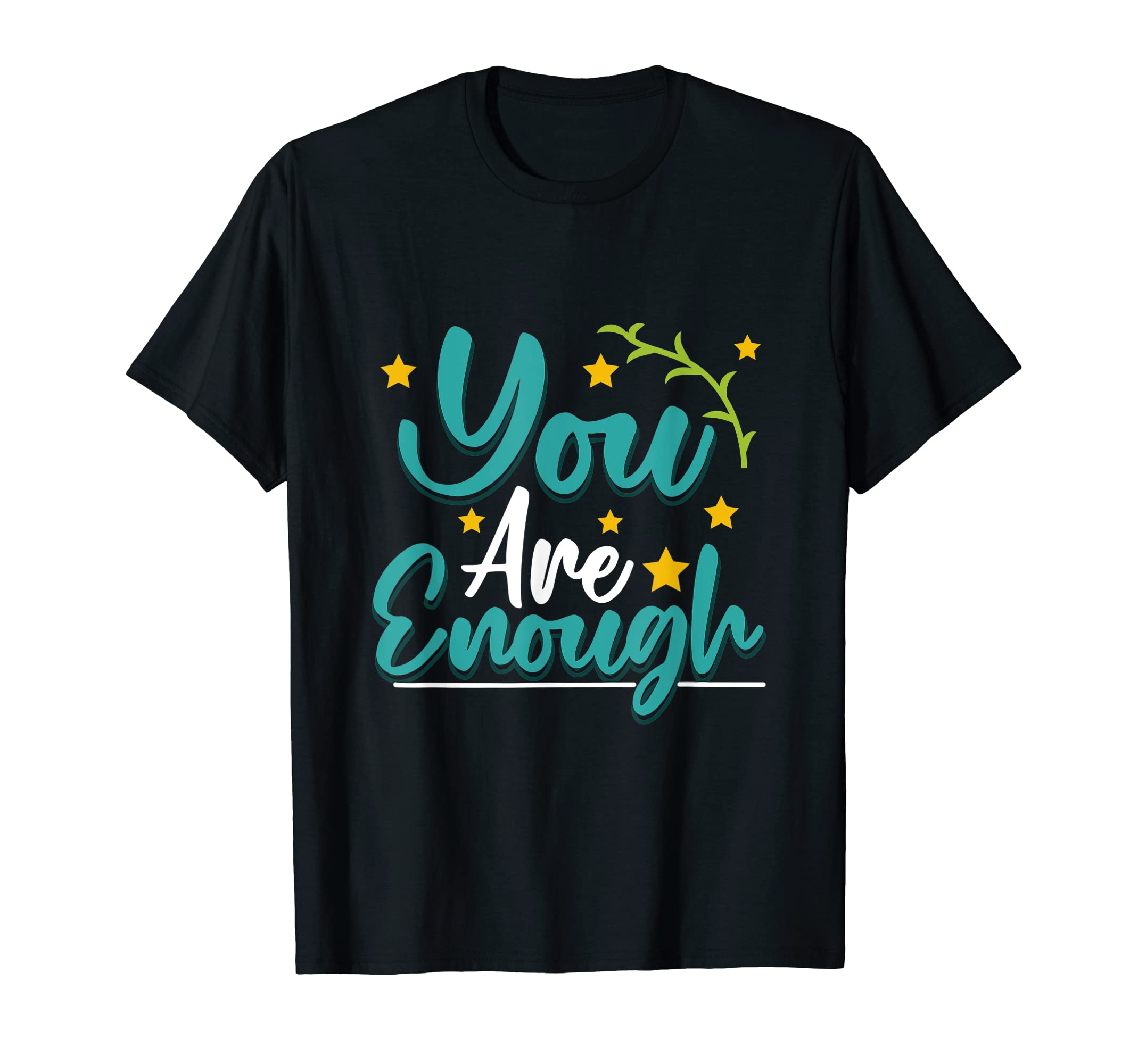 You Are Enough Love Happy Valentines T-Shirt - Novelty Apparel for Adults - T-Shirt, Sweatshirt, Hoodie