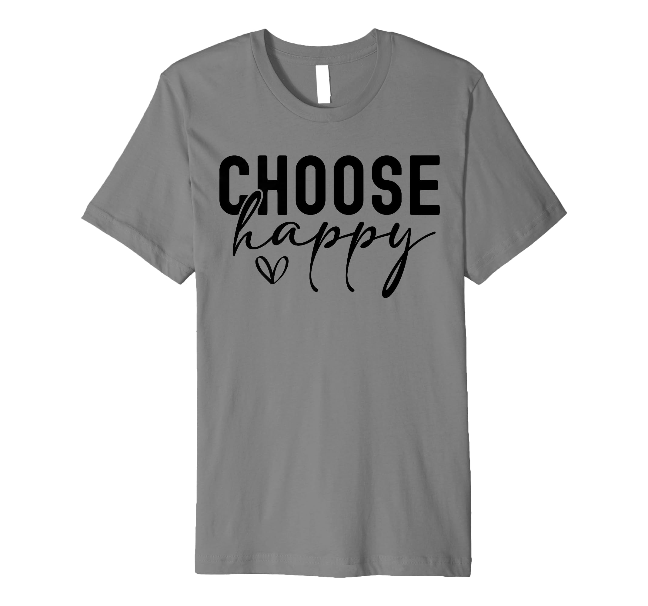Choose Happy Joy Positivity T-Shirt - Trendy Graphic for Adults - T-Shirt, Sweatshirt, Hoodie