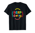 Keep Going T-Shirt - Minimalist Print Men Women - T-Shirt, Sweatshirt, Hoodie