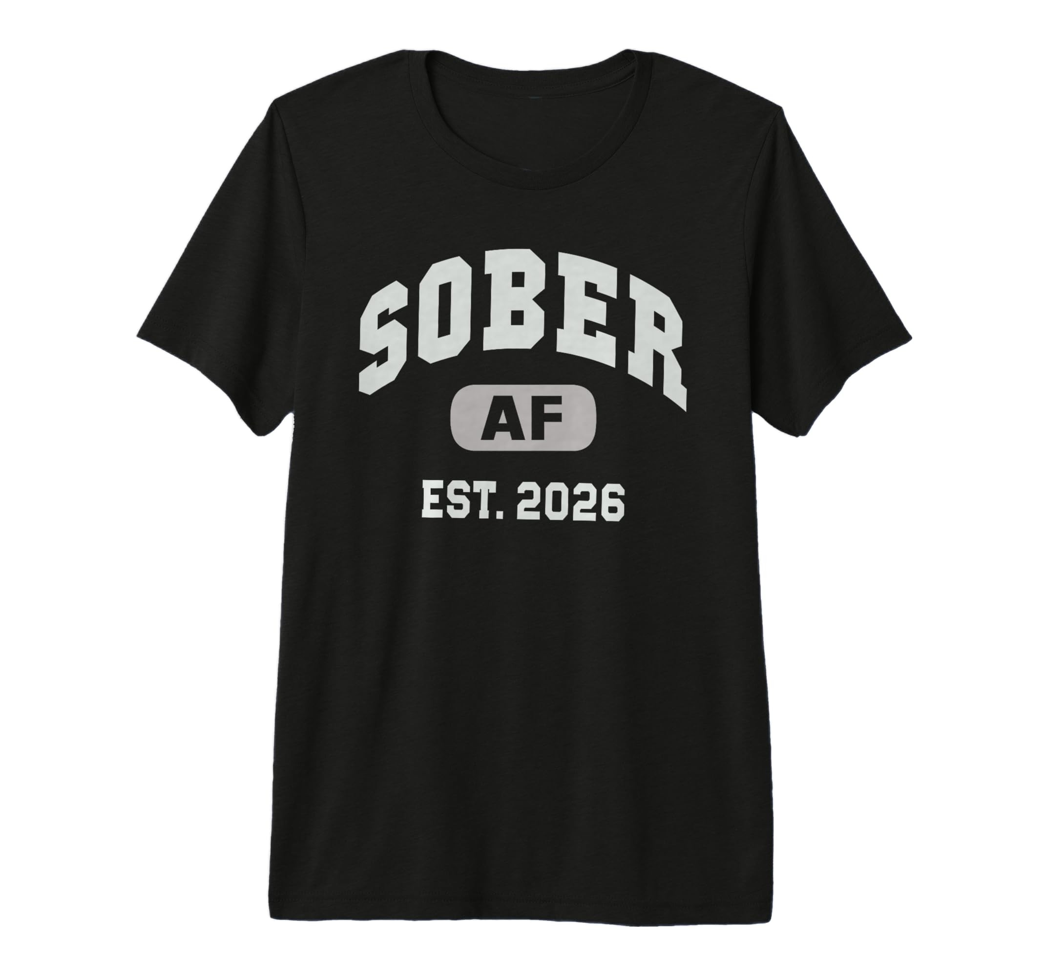 Sober Af Est 2026 Zero Days Drinking T-Shirt - Minimalist Print Men Women - T-Shirt, Sweatshirt, Hoodie