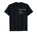 Mental Health Matters Therapy Is T-Shirt - Trendy Graphic for Adults - T-Shirt, Sweatshirt, Hoodie