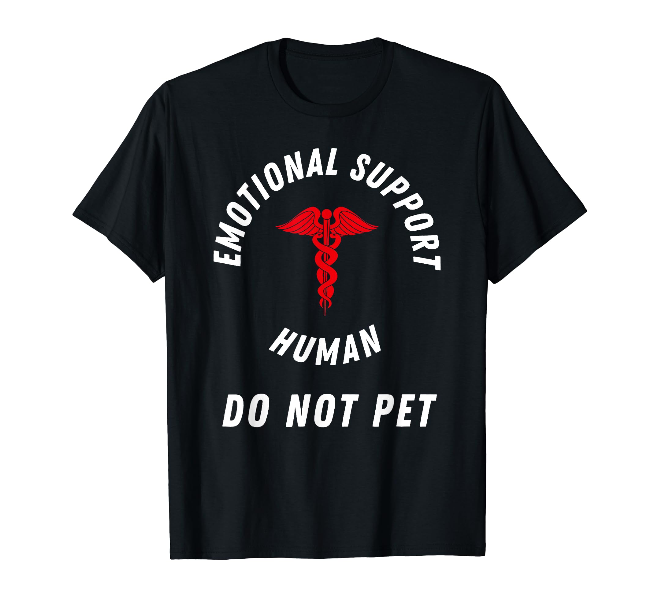 Emotional Support Human Do Not Pet T-Shirt - Streetwear Style Unisex - T-Shirt, Sweatshirt, Hoodie