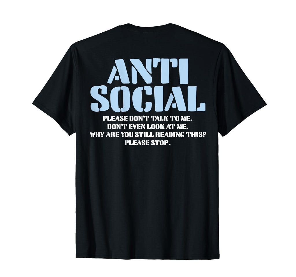 Anti Social Please Dont Talk To Me T-Shirt - Custom Art Print for Adults - T-Shirt, Sweatshirt, Hoodie