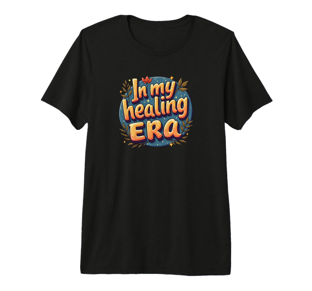 My Healing Era Positive Mental T-Shirt - Casual Everyday Wear Unisex - T-Shirt, Sweatshirt, Hoodie