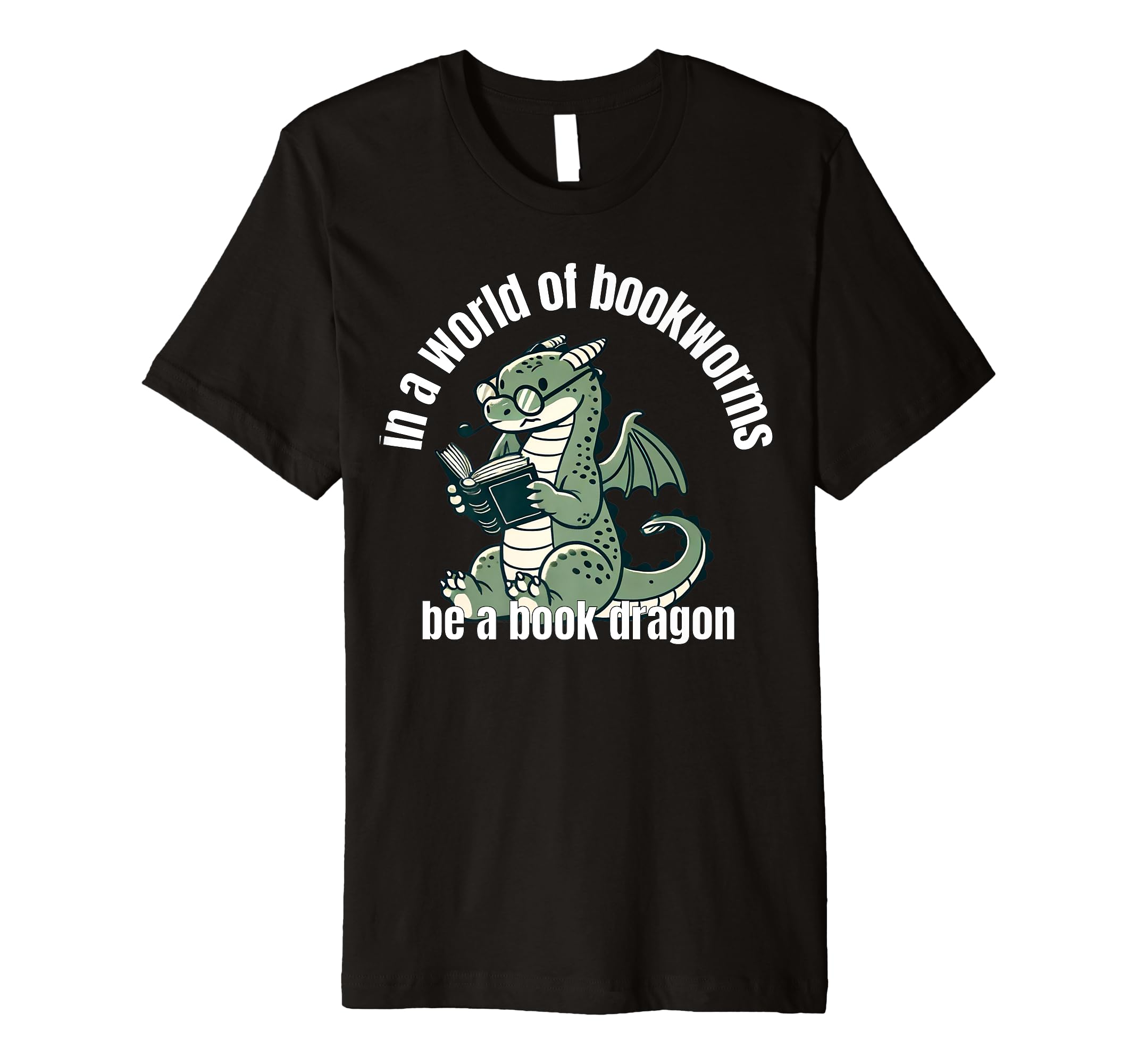 Dragon World Bookworms Be Book Dragon T-Shirt - Novelty Apparel Unisex - T-Shirt, Sweatshirt, Hoodie