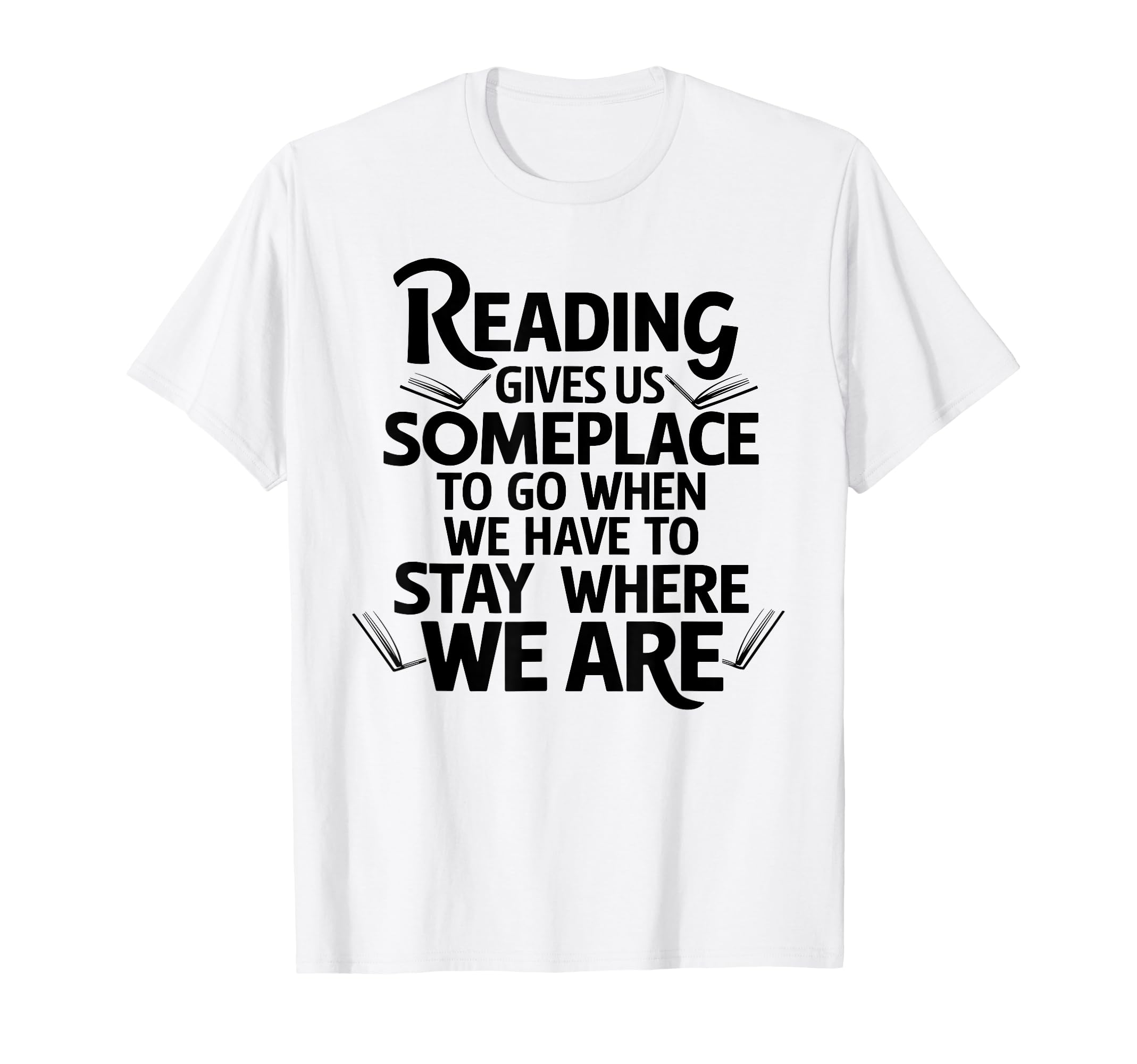 Reading Gives Us Someplace To Go T-Shirt - Aesthetic Graphic Men Women - T-Shirt, Sweatshirt, Hoodie