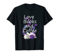 Love Books And Coffee Reading And Coffee T-Shirt - Unique Graphic Unisex - T-Shirt, Sweatshirt, Hoodie