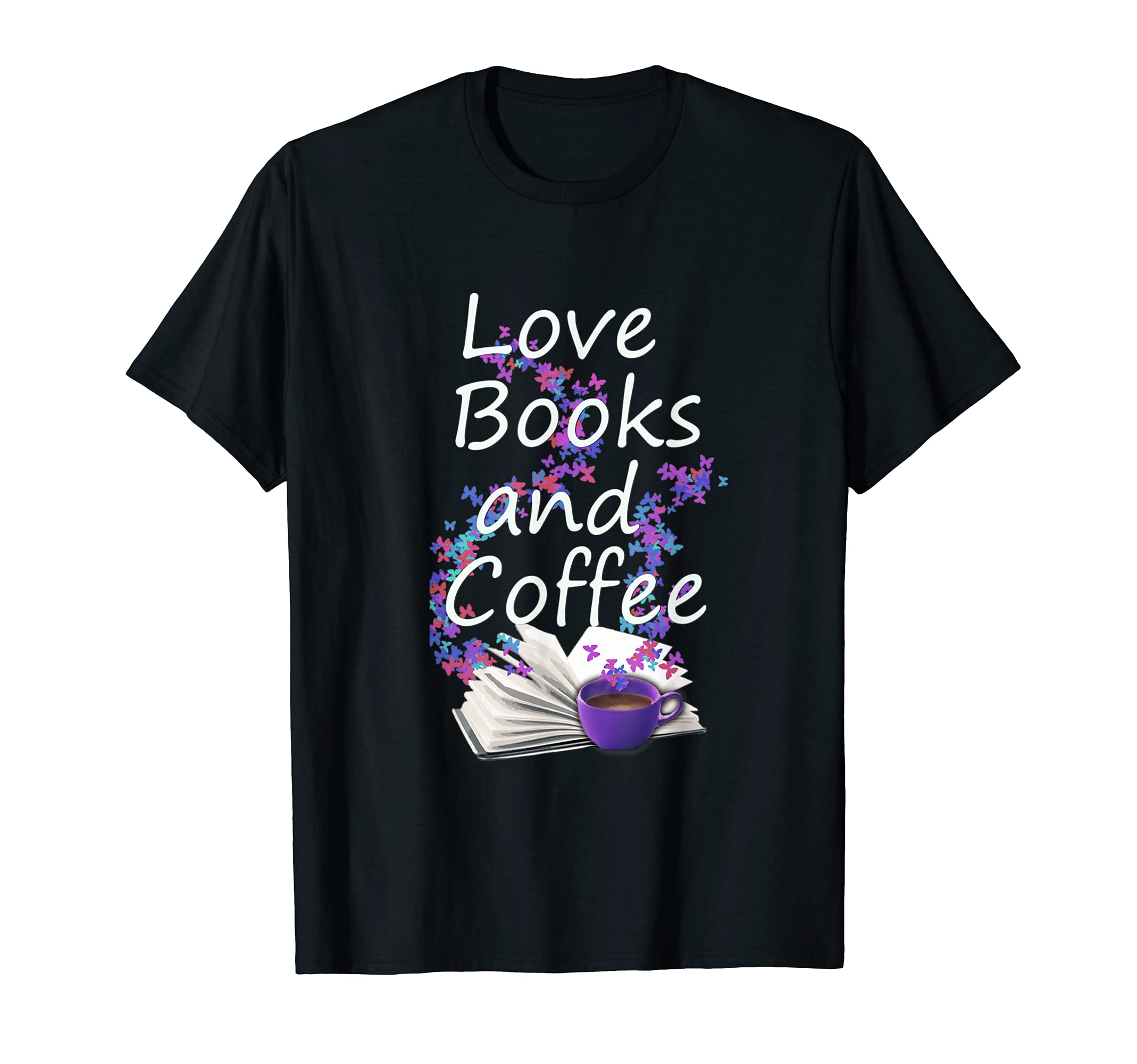 Love Books And Coffee Reading And Coffee T-Shirt - Unique Graphic Unisex - T-Shirt, Sweatshirt, Hoodie