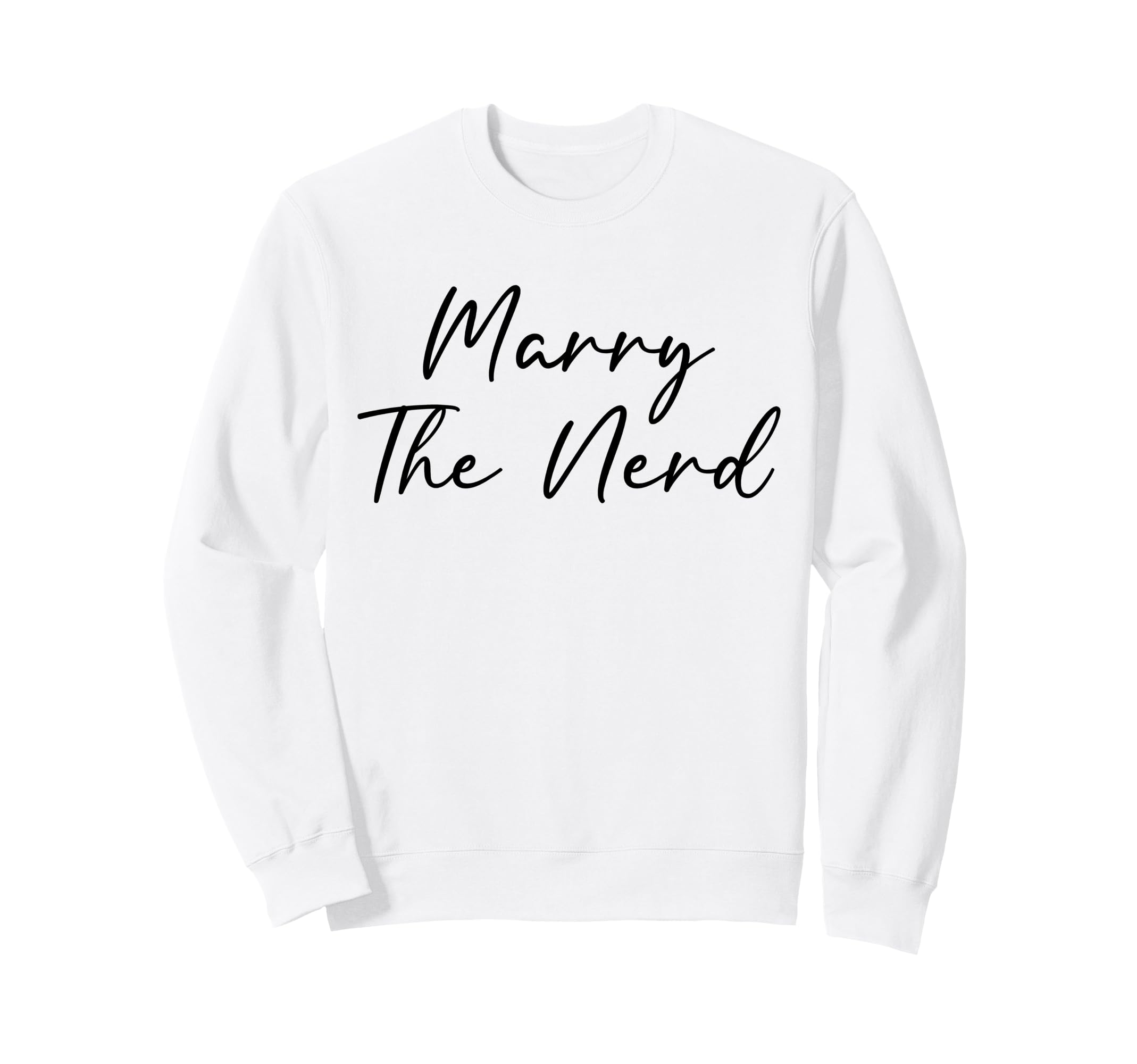 Marry Nerd Funny Geek Love Nerd Sweatshirt - Streetwear Style Unisex - T-Shirt, Sweatshirt, Hoodie