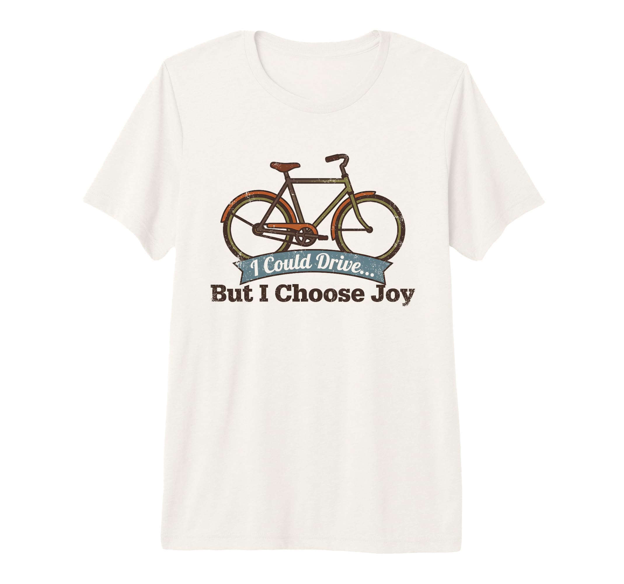I Could Drive But I Choose Joy Funny T-Shirt - Custom Art Print Unisex - T-Shirt, Sweatshirt, Hoodie