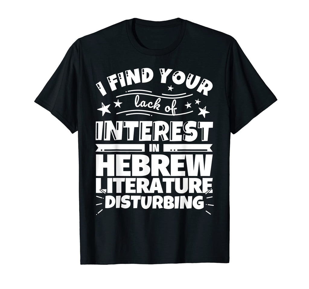 Hebrew Literature Funny Lack Interest T-Shirt - Unique Graphic Men Women - T-Shirt, Sweatshirt, Hoodie