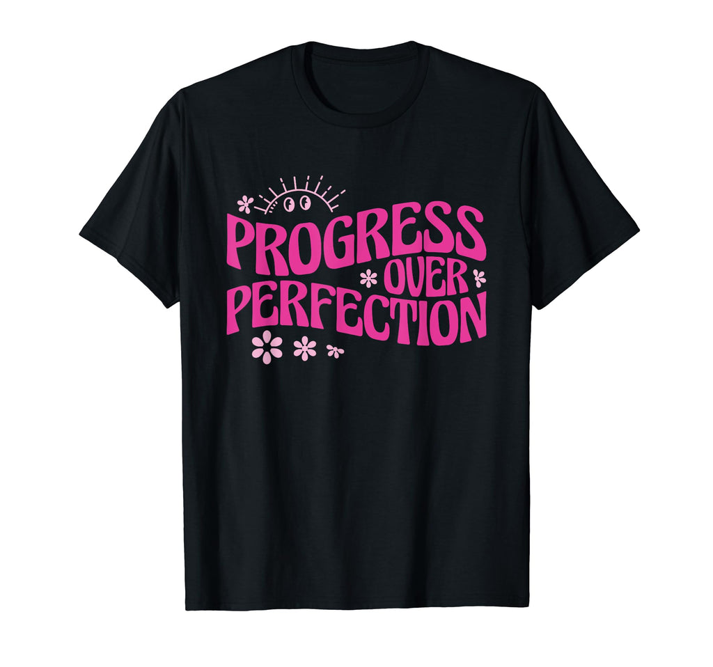 Progress Over Perfection Special T-Shirt - Trendy Graphic for Adults - T-Shirt, Sweatshirt, Hoodie