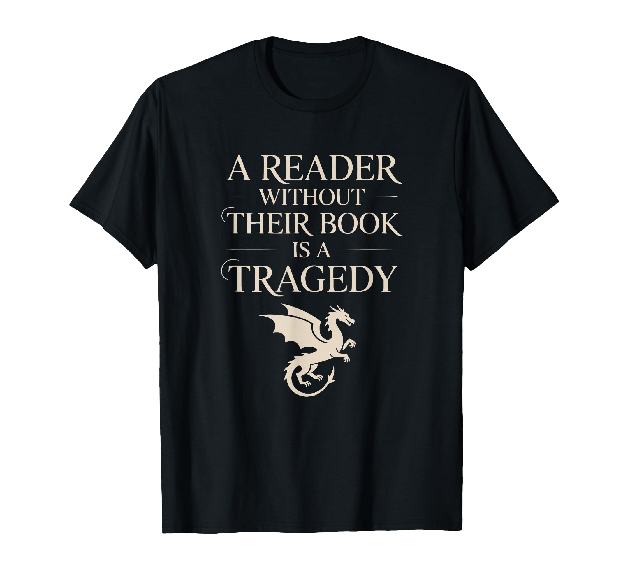 Reader Without Their Book Is Tragedy T-Shirt - Custom Art Print for Adults - T-Shirt, Sweatshirt, Hoodie