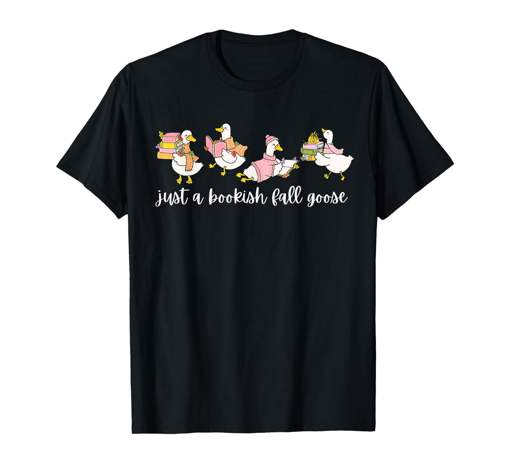 Just Bookish Fall Goose Book Lover Reader T-Shirt - Novelty Apparel Unisex - T-Shirt, Sweatshirt, Hoodie