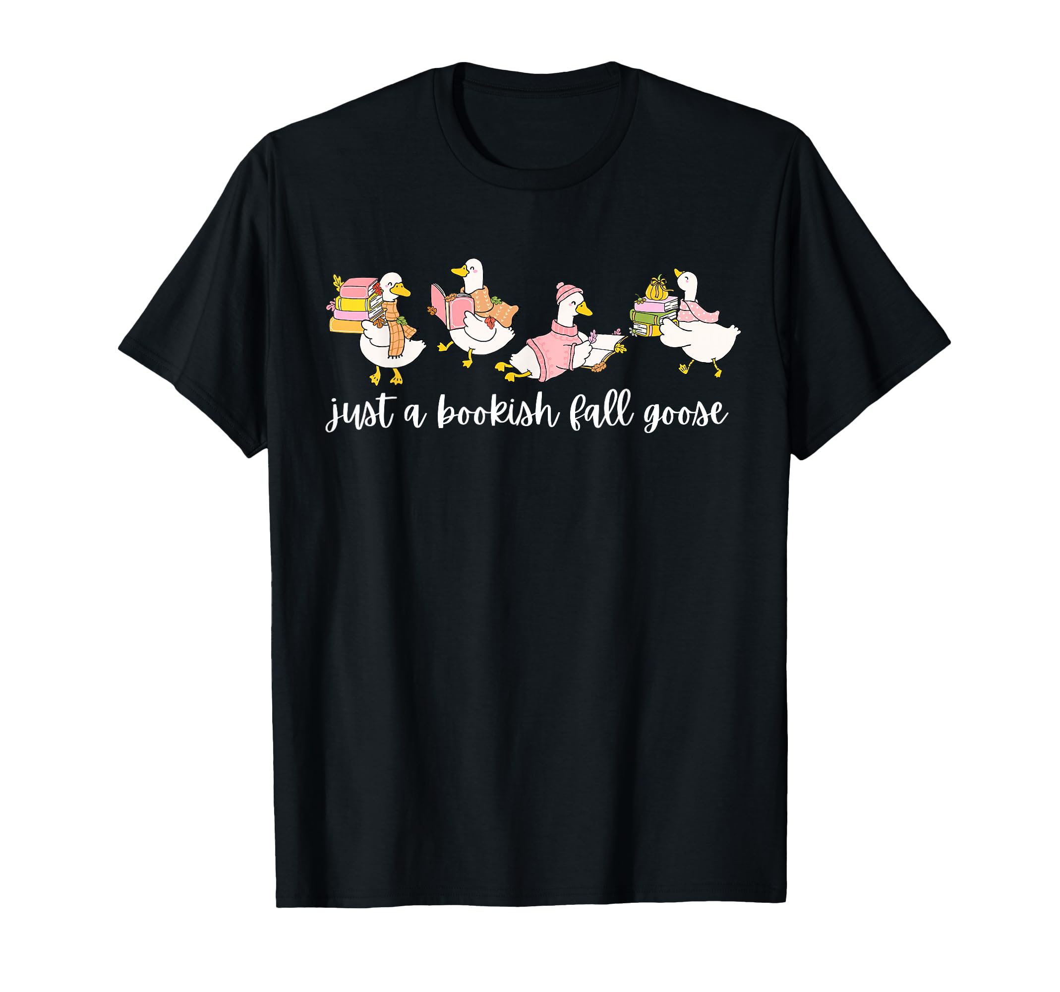 Just Bookish Fall Goose Book Lover Reader T-Shirt - Novelty Apparel Unisex - T-Shirt, Sweatshirt, Hoodie