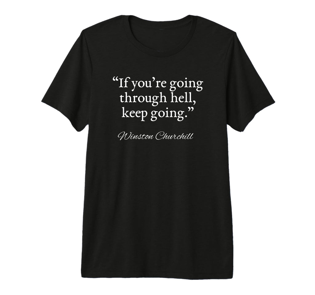 If Youre Going Through Hell Keep T-Shirt - Minimalist Print Men Women - T-Shirt, Sweatshirt, Hoodie