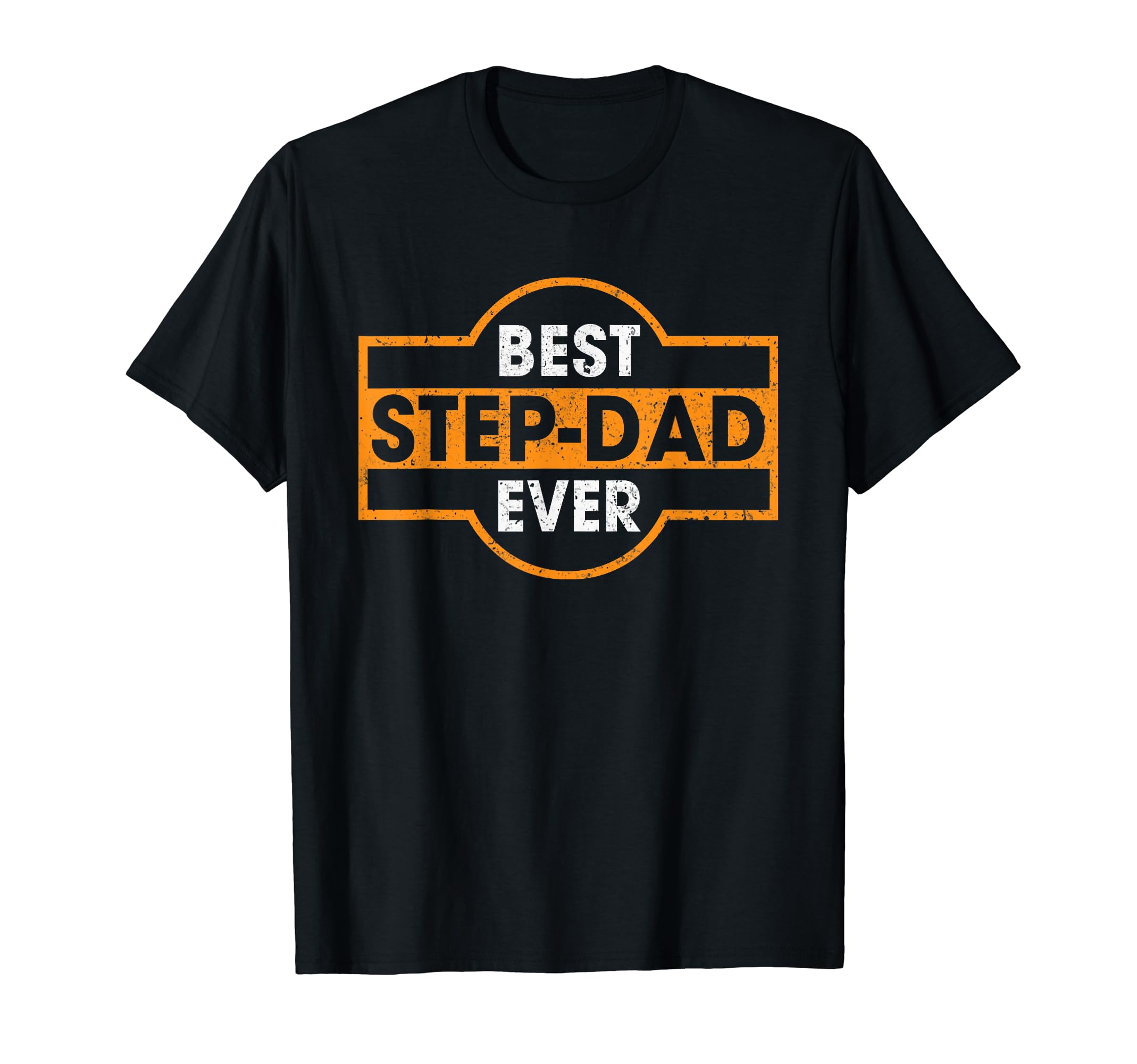 Best Step Dad Ever Funny Dad Papa T-Shirt - Streetwear Style for Adults - T-Shirt, Sweatshirt, Hoodie