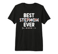 Best Stepmom Ever Stepmama Stepmother T-Shirt - Novelty Apparel Men Women - T-Shirt, Sweatshirt, Hoodie