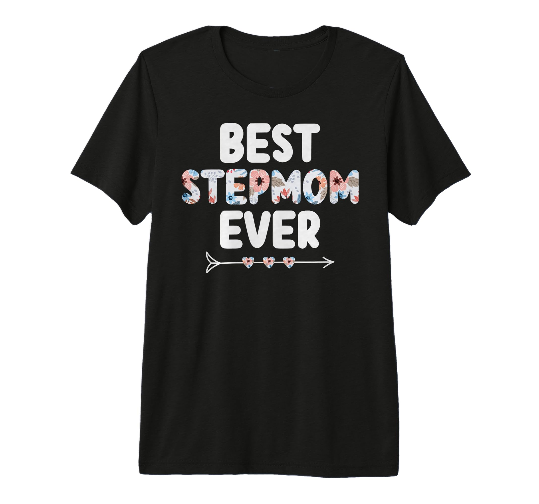 Best Stepmom Ever Stepmama Stepmother T-Shirt - Novelty Apparel Men Women - T-Shirt, Sweatshirt, Hoodie