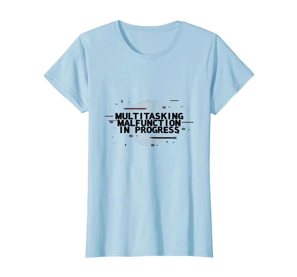 Multitasking Malfunction T-Shirt - Fun Novelty Design for Adults - T-Shirt, Sweatshirt, Hoodie