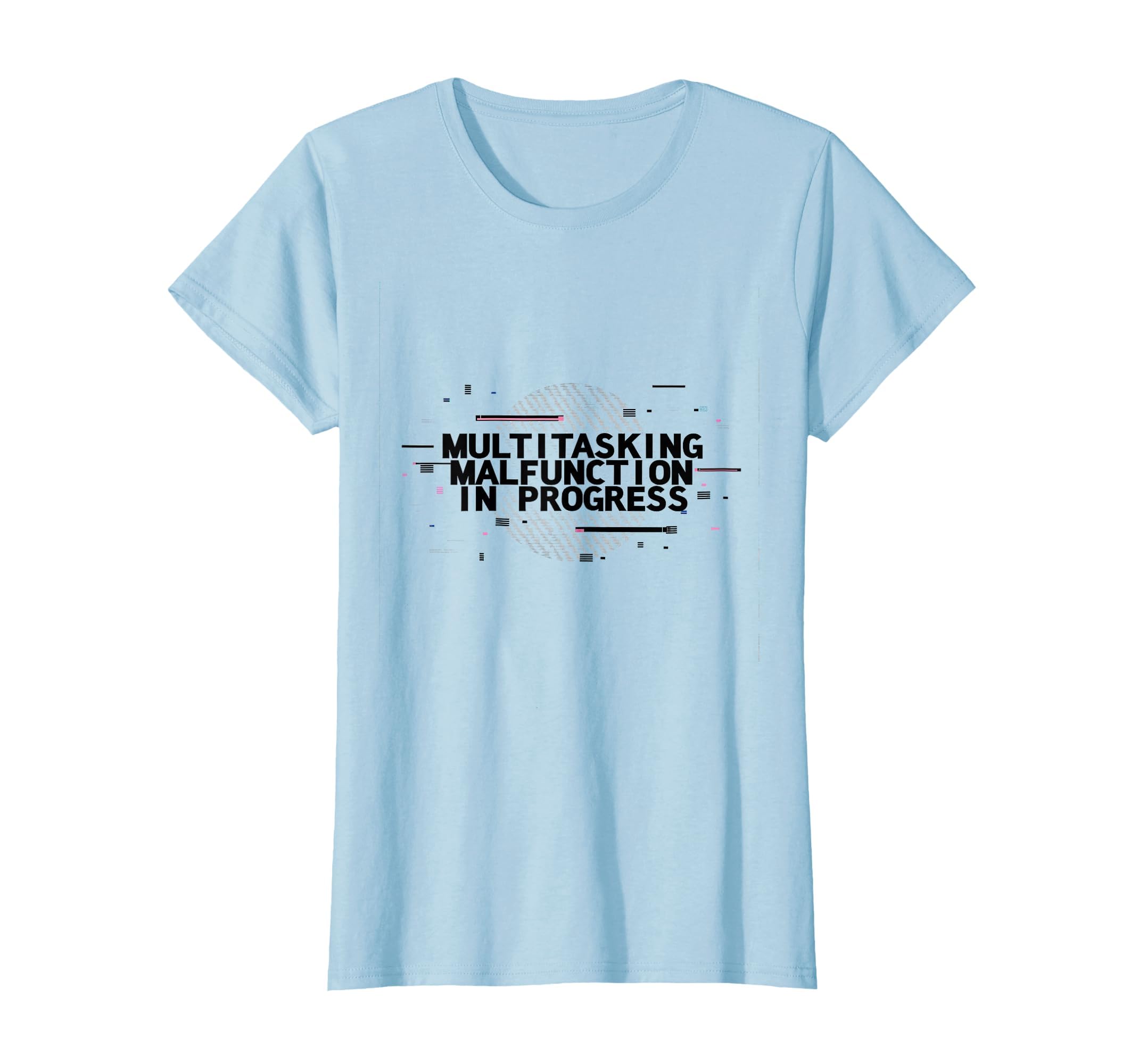 Multitasking Malfunction T-Shirt - Fun Novelty Design for Adults - T-Shirt, Sweatshirt, Hoodie