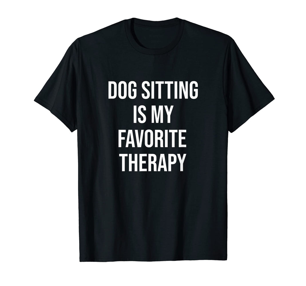 Dog Sitting Is My Favorite Therapy Dog T-Shirt - Minimalist Print Unisex - T-Shirt, Sweatshirt, Hoodie