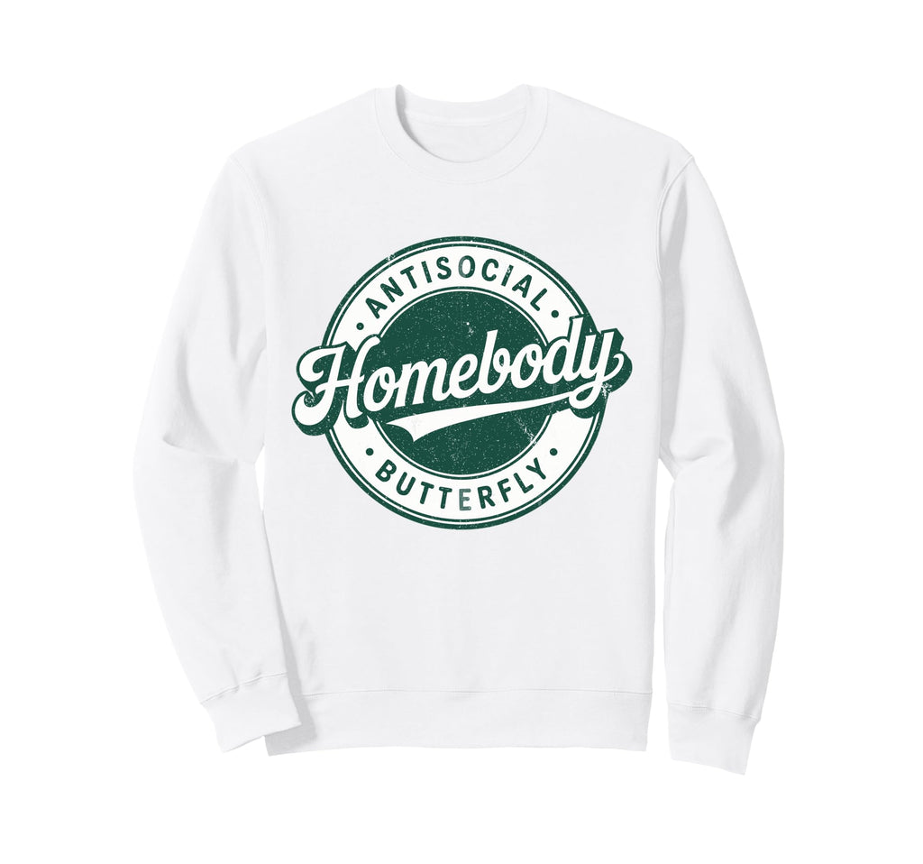 Homebody Antisocial Butterfly Sweatshirt - Trendy Graphic Men Women - T-Shirt, Sweatshirt, Hoodie