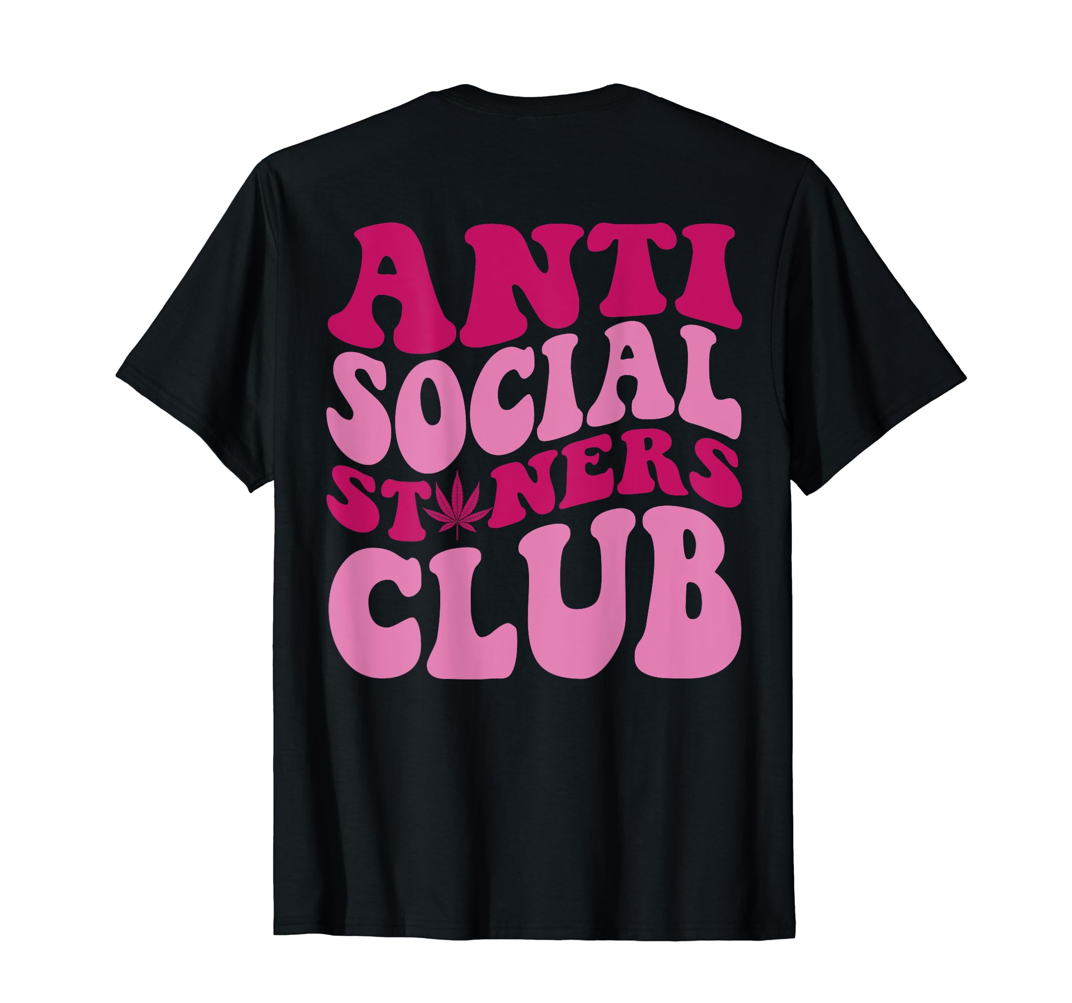 Anti Social Stoners Club Back T-Shirt - Trendy Graphic Unisex - T-Shirt, Sweatshirt, Hoodie