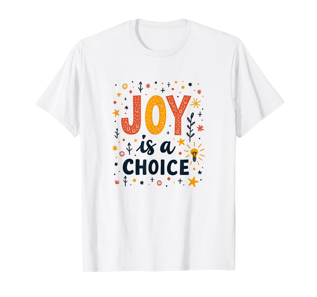 Choose Joy Inspiring Positive Mindset T-Shirt - Minimalist Print Men Women - T-Shirt, Sweatshirt, Hoodie