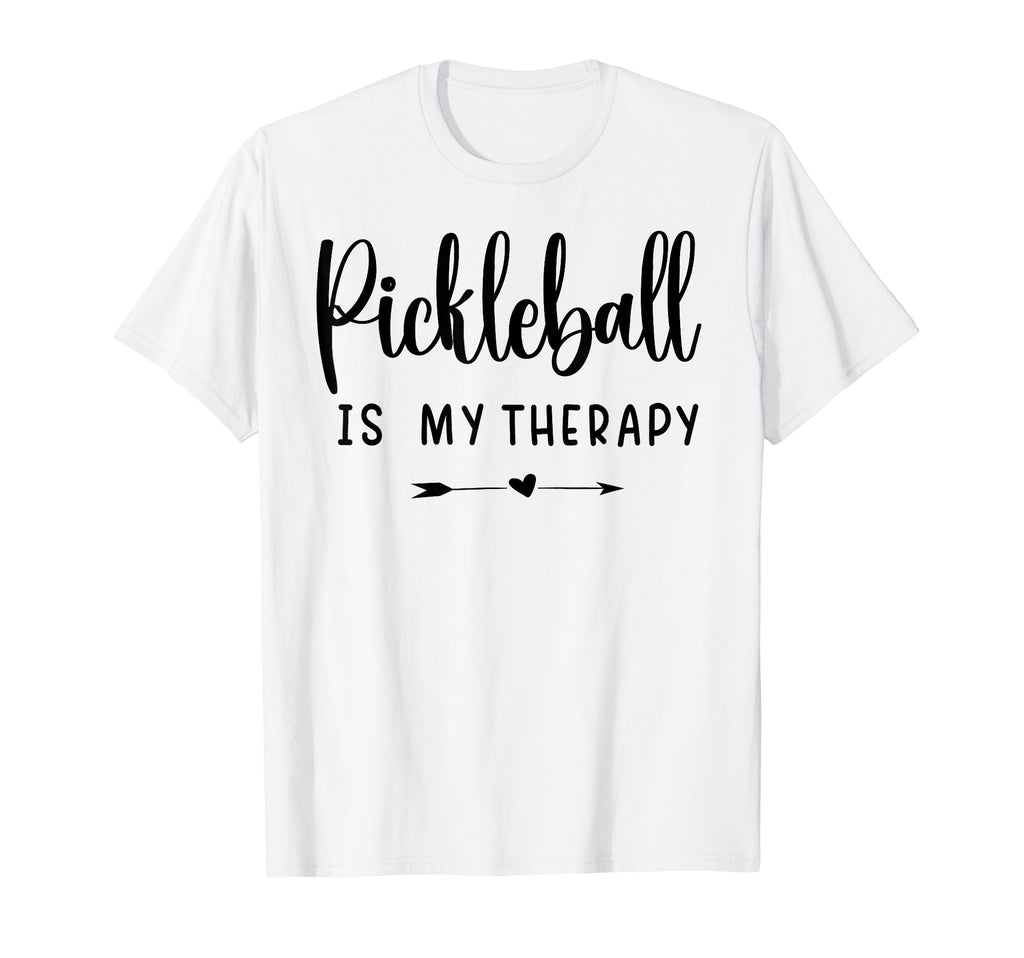 Pickleball Is My Therapy Funny T-Shirt - Novelty Apparel Men Women - T-Shirt, Sweatshirt, Hoodie