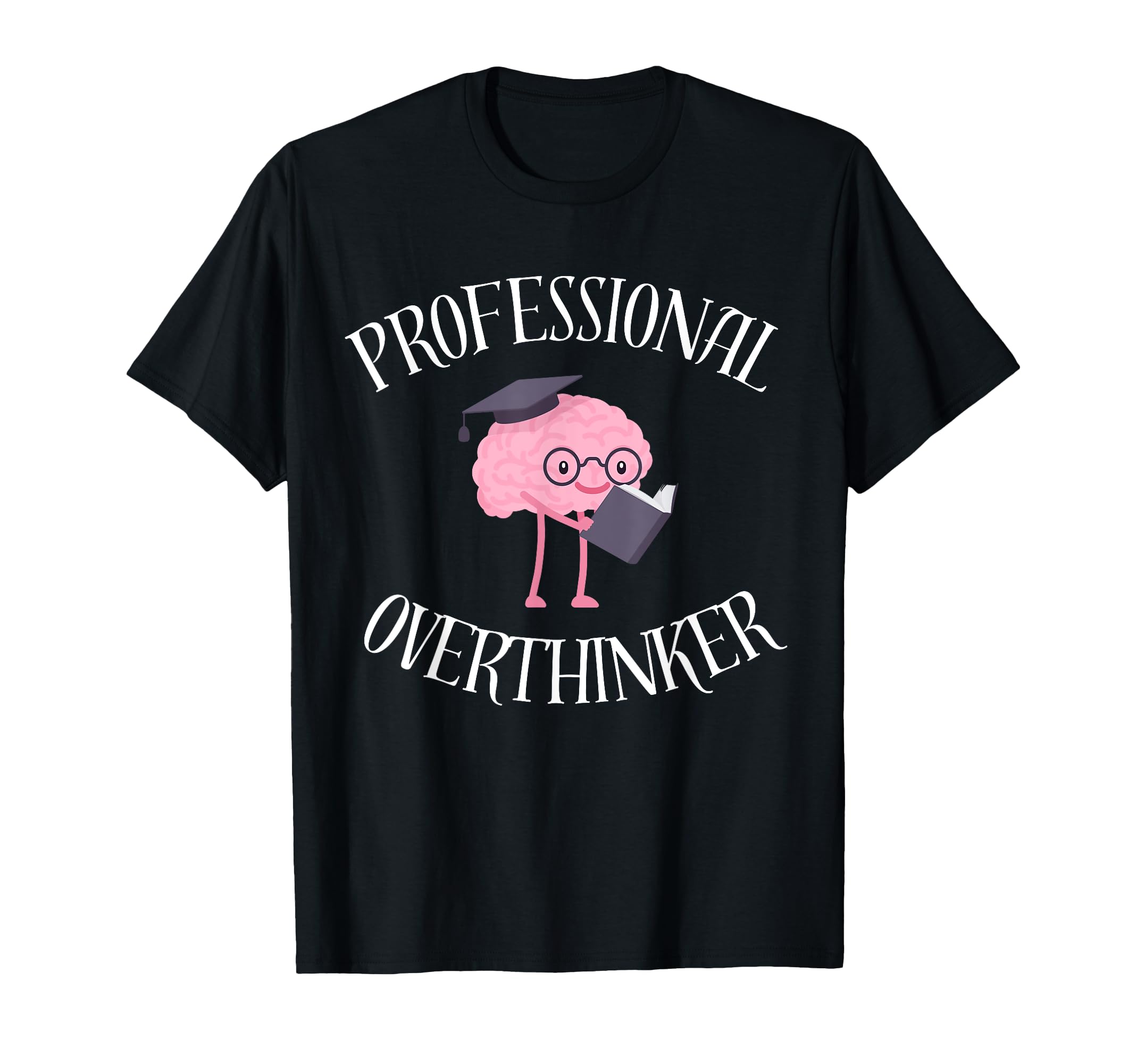 Professional Overthinker Gift Anxiety T-Shirt - Minimalist Print Unisex - T-Shirt, Sweatshirt, Hoodie