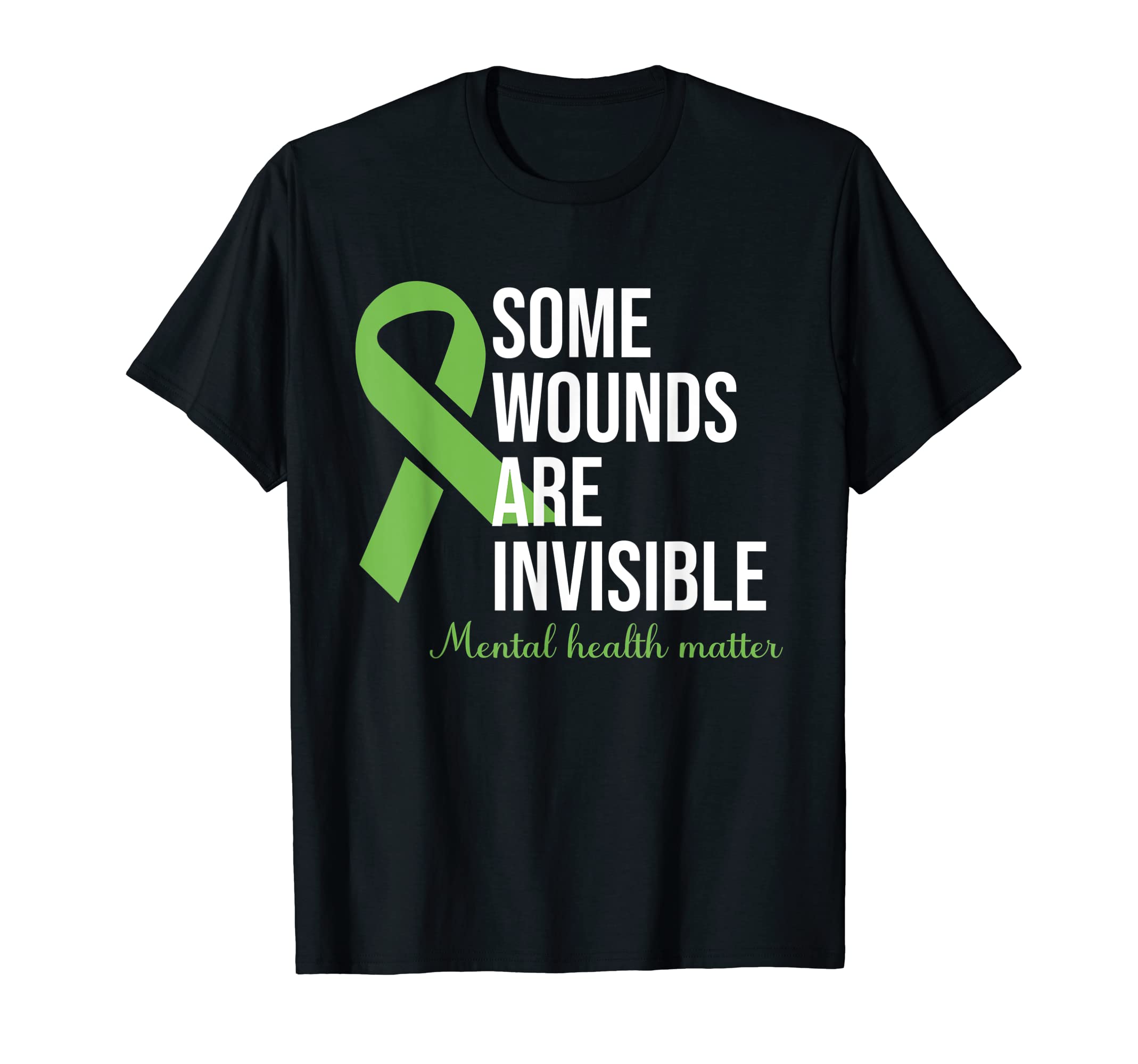 Some Wounds Are Invisible Mental T-Shirt - Casual Everyday Wear for Adults - T-Shirt, Sweatshirt, Hoodie