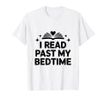 I Read Past My Bedtime Funny T-Shirt - Aesthetic Graphic Men Women - T-Shirt, Sweatshirt, Hoodie