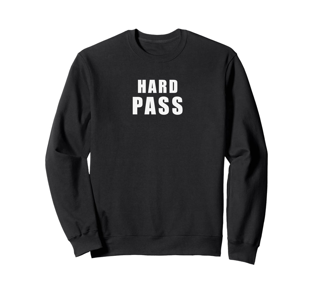 Hard Pass Funny British Sarcastic Sweatshirt - Minimalist Print Unisex - T-Shirt, Sweatshirt, Hoodie