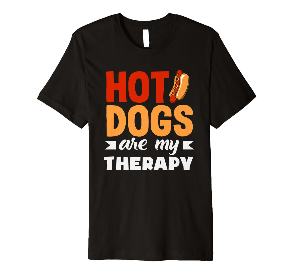 Hot Dog Lover Hot Dogs Are My Therapy T-Shirt - Casual Everyday Wear Unisex - T-Shirt, Sweatshirt, Hoodie