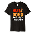 Hot Dog Lover Hot Dogs Are My Therapy T-Shirt - Casual Everyday Wear Unisex - T-Shirt, Sweatshirt, Hoodie