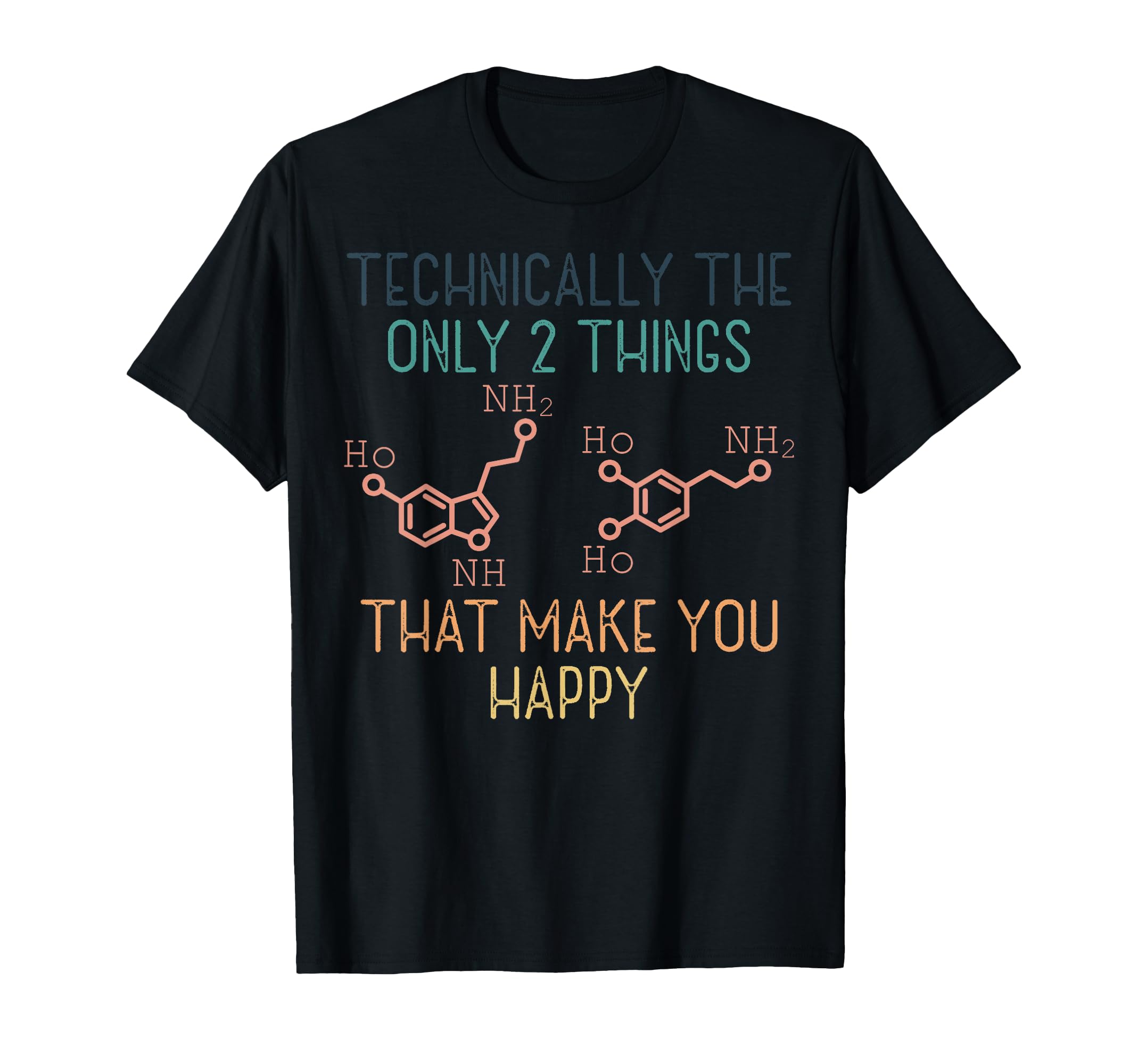 Psychology Serotonin Dopamine T-Shirt - Casual Everyday Wear Unisex - T-Shirt, Sweatshirt, Hoodie