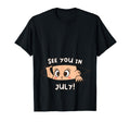 Pregnancy Mom Mother See You July T-Shirt - Casual Everyday Wear Unisex - T-Shirt, Sweatshirt, Hoodie
