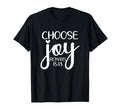 Choose Joy God Faith Jesus T-Shirt - Casual Everyday Wear Unisex - T-Shirt, Sweatshirt, Hoodie